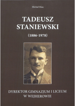 Tadeusz Staniewski Dyrektor Gimnazjum i Liceum w Wejherowie