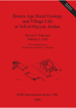Bronze Age Rural Ecology and Village Life at Tell el-Hayyat, Jordan