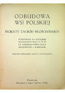 Odbudowa wsi polskiej Projekty zagród Włościańskich 1915 r.