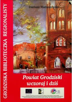 Powiat Grodziski wczoraj i dziś