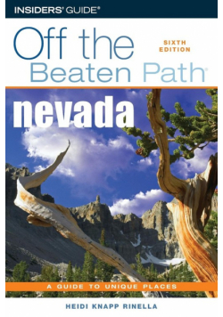 Nevada Off the Beaten Path®, Sixth Edition