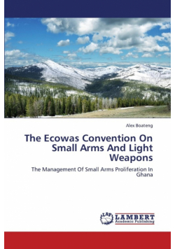 The Ecowas Convention on Small Arms and Light Weapons