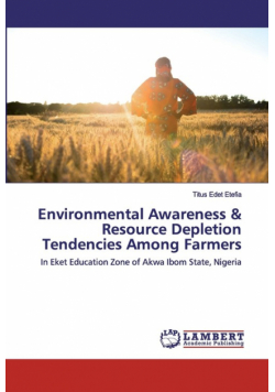 Environmental Awareness & Resource Depletion Tendencies Among Farmers