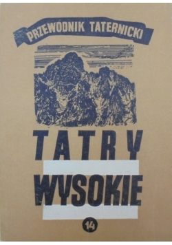 Tatry wysokie Przewodnik taternicki Część XIV
