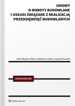 Umowy o roboty budowlane i usługi związane z realizacją przedsięwzięć budowlanych