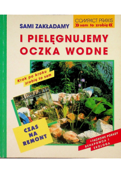 Sami zakładamy i pielęgnujemy oczka wodne