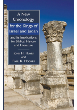 A New Chronology for the Kings of Israel and Judah and Its Implications for Biblical History and Literature