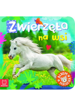 Album malucha. Zwierzęta na wsi.