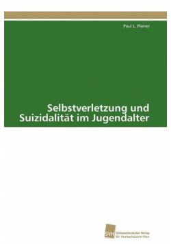 Selbstverletzung und Suizidalität im Jugendalter