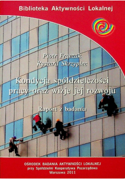 Kondycja spółdzielczości pracy oraz wizje jej rozwoju
