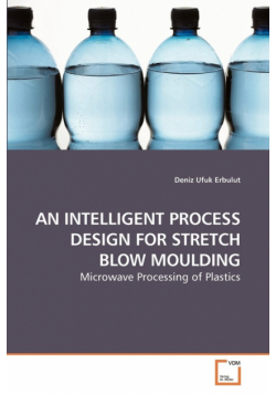 An Intelligent Process Design For Stretch Blow Moulding