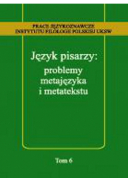 Język pisarzy: problemy metajęzyka i metatekstu