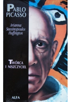 Pablo Picasso Twórca i niszczyciel