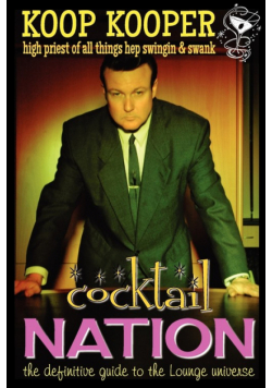 Cocktail Nation - The Definitive Guide to the Lounge Universe
