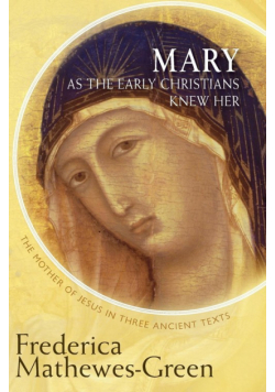 Mary as the Early Christians Knew Her