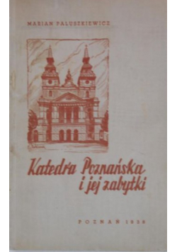 Katedra Poznańska i jej zabytki 1938 r.