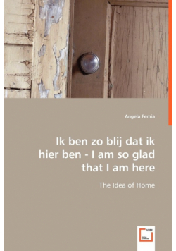 Ik ben zo blij dat ik hier ben - I am so glad that I am here