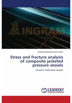 Stress and fracture analysis of composite jacketed pressure vessels