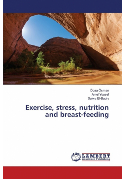 Exercise, stress, nutrition and breast-feeding