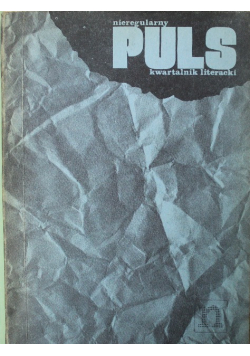 Puls nieregularny kwartalnik literacki wybór z numerów 21 do 26 wiosna 1984 lato 1985