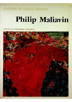 Philip Maliavin Masters of world painting