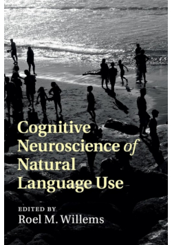 Cognitive Neuroscience of Natural Language Use