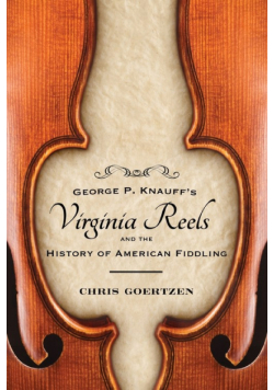 George P. Knauff's Virginia Reels and the History of American Fiddling