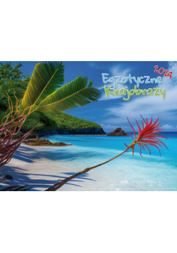 Kalendarz 2024 albumowy Egzotyczne krajobrazy