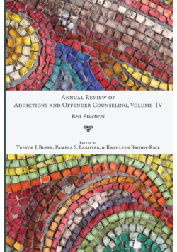 Annual Review of Addictions and Offender Counseling, Volume IV