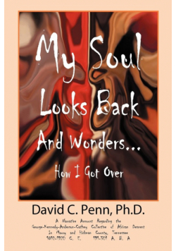 My Soul Looks Back and Wonders... How I Got Over