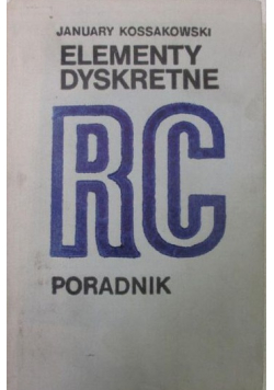 Kossakowski January - Elementy dyskretne RC. Poradnik