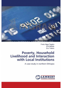 Poverty, Household Livelihood and Interaction with Local Institutions