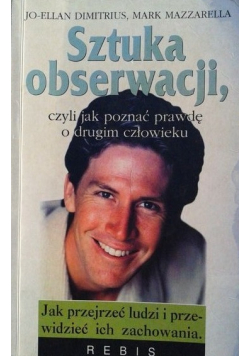 Sztuka obserwacji czyli jak poznawać prawdę o drugim człowieku