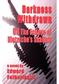 Darkness Withdrawn Or The Eclipse Of Nietzsche's Shadow