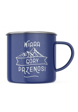 Kubek. Wiara góry przenosi