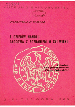 Z dziejów handlu Głogowa z Poznaniem w XVI wieku
