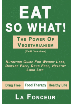 Eat So What! The Power of Vegetarianism