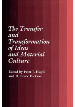 The Transfer and Transformation of Ideas and Material Culture