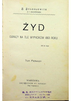 Żyd Obrazy na tle wypadków 1863 roku Tom I do III ok 1916 r.