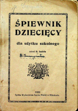 Śpiewnik Dziecięcy dla użytku szkolnego 1920 r.