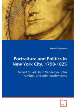 Portraiture and Politics in New York City, 1790-1825