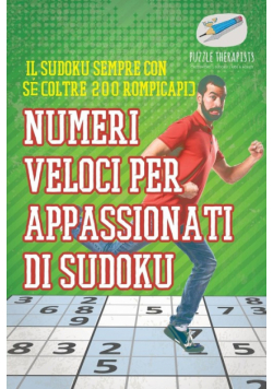 Numeri veloci per appassionati di Sudoku | Il Sudoku sempre con sé (oltre 200 rompicapi)