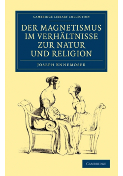 Der Magnetismus Im Verhaltnisse Zur Natur Und Religion
