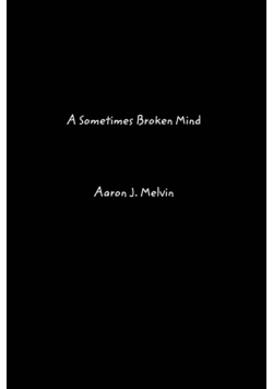 A Sometimes Broken Mind