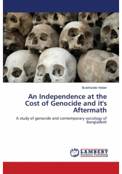 An Independence at the Cost of Genocide and it's  Aftermath