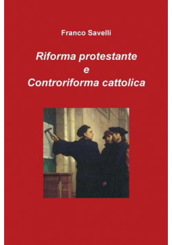 Riforma protestante e Controriforma cattolica