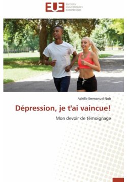 Dépression, je t'ai vaincue!