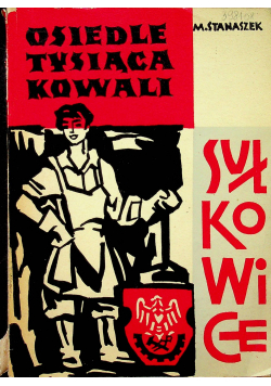 Sułkowice Osiedle tysiąca kowali