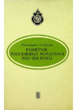 Pamiętnik Podolskiego Powstania 1830 - 1931 roku