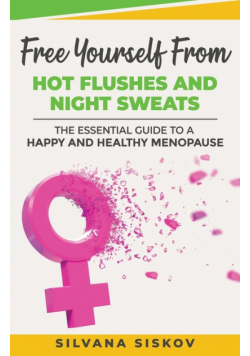 Free Yourself From Hot Flushes and Night Sweats